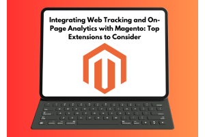 A tablet displaying the title 'Integrating Web Tracking and On-Page Analytics with Magento: Top Extensions to Consider,' featuring the Magento logo in the center against an orange background