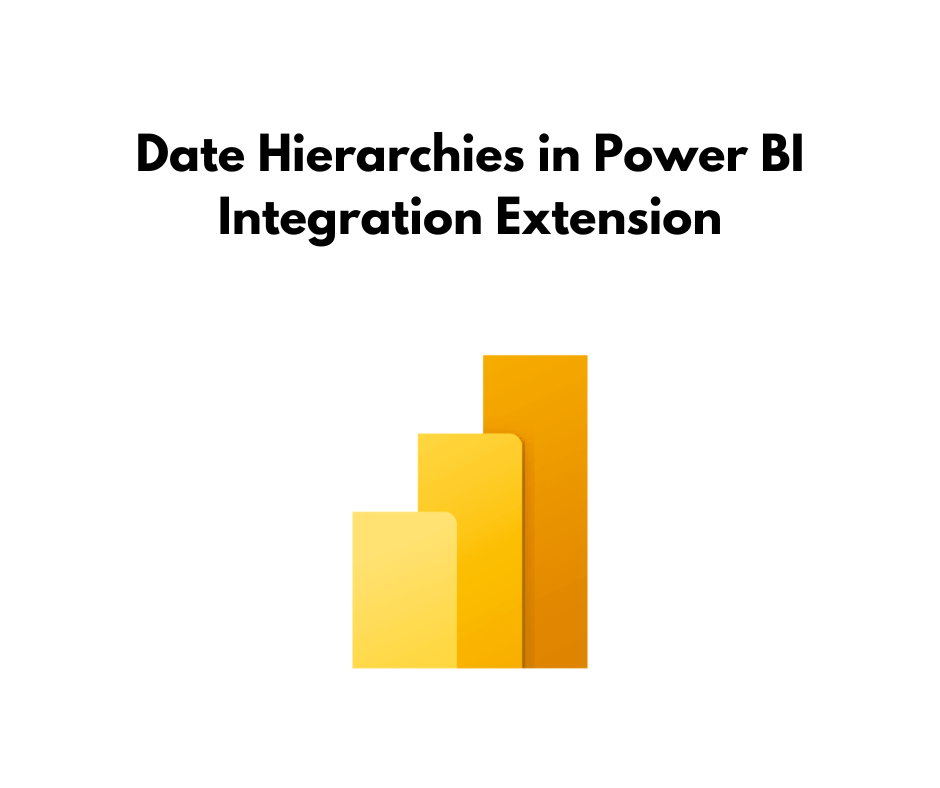 Date Hierarchies in Power BI Integration Extension | InsightsReady