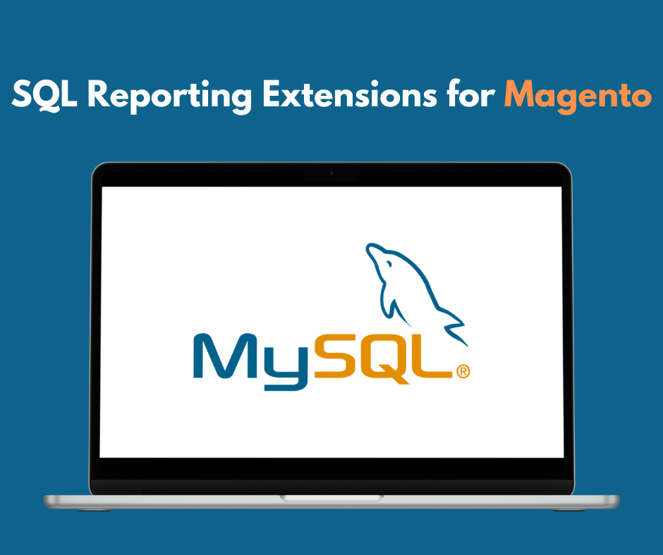 A laptop displaying the MySQL logo on its screen. The text above the laptop reads "SQL Reporting Extensions for Magento" with "Magento" highlighted in orange.